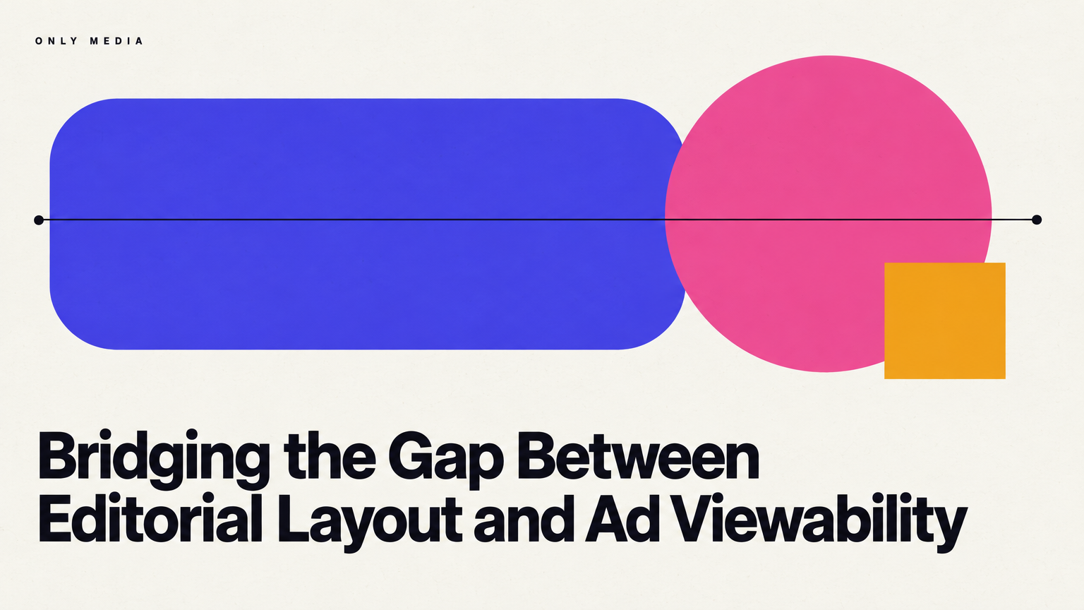 Bridging the Gap Between Editorial Layout and Ad Viewability
