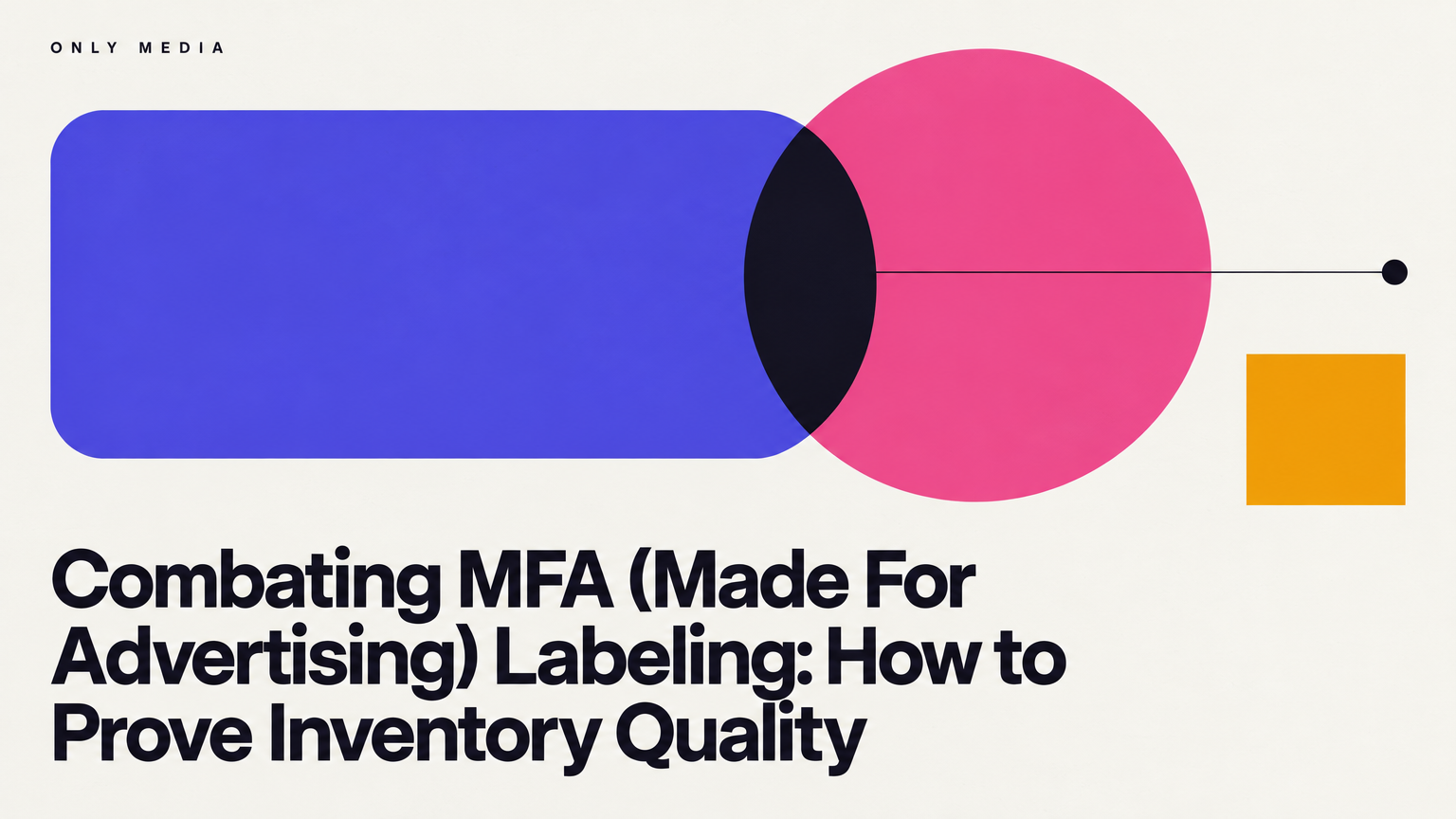 Combating MFA (Made For Advertising) Labeling: How to Prove Inventory Quality