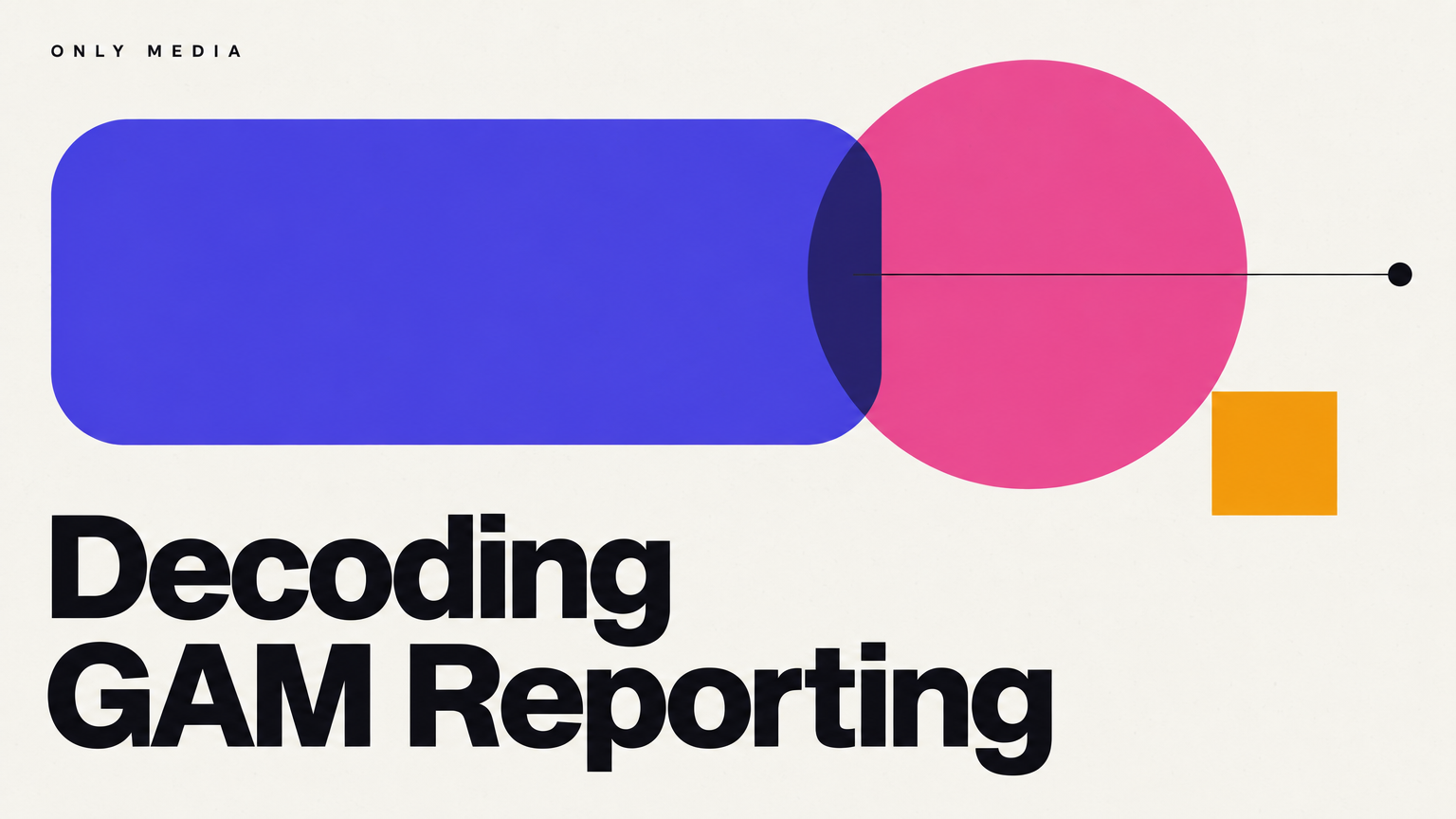 Decoding GAM Reporting