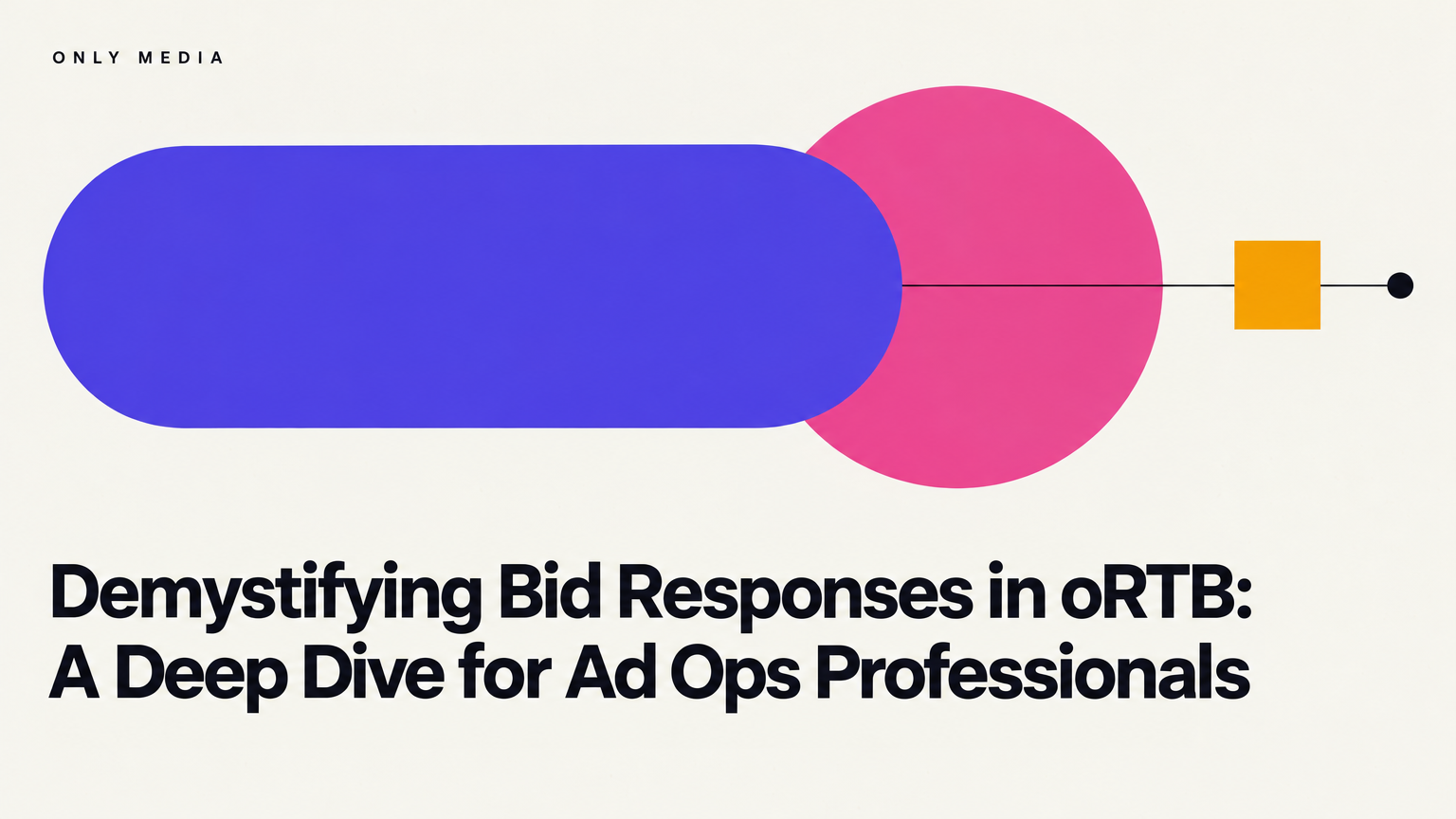 Demystifying Bid Responses in oRTB: A Deep Dive for Ad Ops Professionals